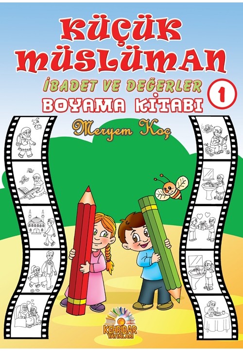 Küçük Müslüman 1 - İbadet ve Değerler Boyama Kitabı